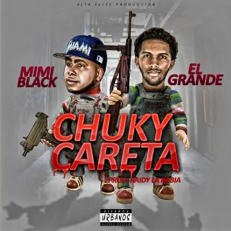 Chuky Careta by El Grande 22