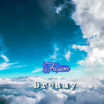 Dreamy by Fusion