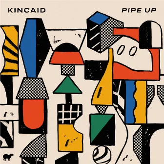 Pipe Up by Kincaid