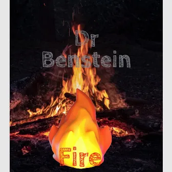 Fire by Dr Benstein