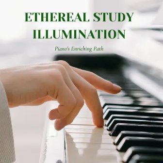 Ethereal Study Illumination: Piano's Enriching Path by Relaxing Study Music Radio