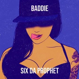 BADDIE by Six Da Prophet