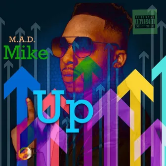 Up by M.A.D. Mike