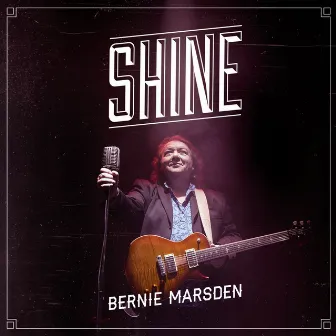 Shine (Deluxe Edition) by Bernie Marsden