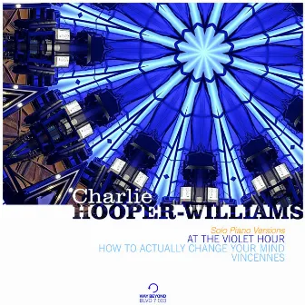 At the Violet Hour (Solo Piano Version) by Charlie Hooper-Williams