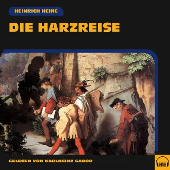 Die Harzreise by Heinrich Heine