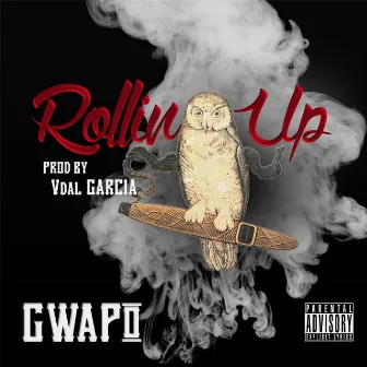 Rollin' Up by Gwapo