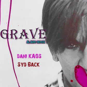 Grave (Alarm Remix) by Dani Kaos