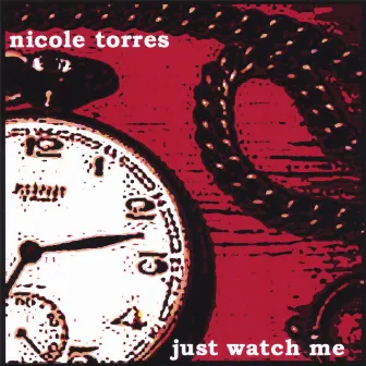 Just Watch Me by Nicole Torres