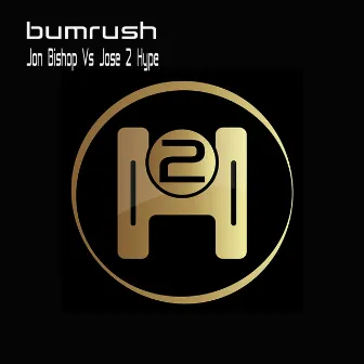 Bumrush by Jose 2 Hype