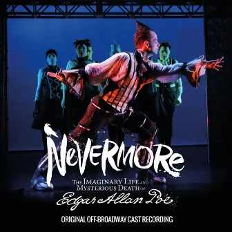 Nevermore - The Imaginary Life and Mysterious Death of Edgar Allan Poe (Original Off-Broadway Cast Recording) by Jonathan Christenson