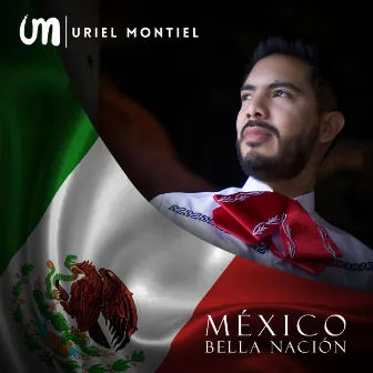 México Bella Nación by Uriel Montiel