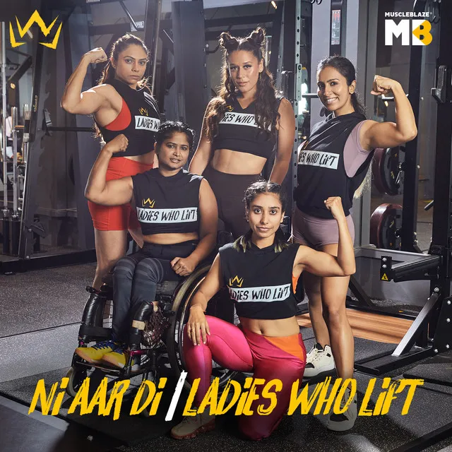 Ni Aar Di / Ladies Who Lift