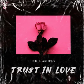 Trust in Love by Nick Ashley