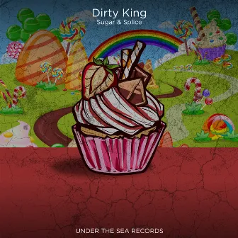 Sugar & Splice by Dirty King