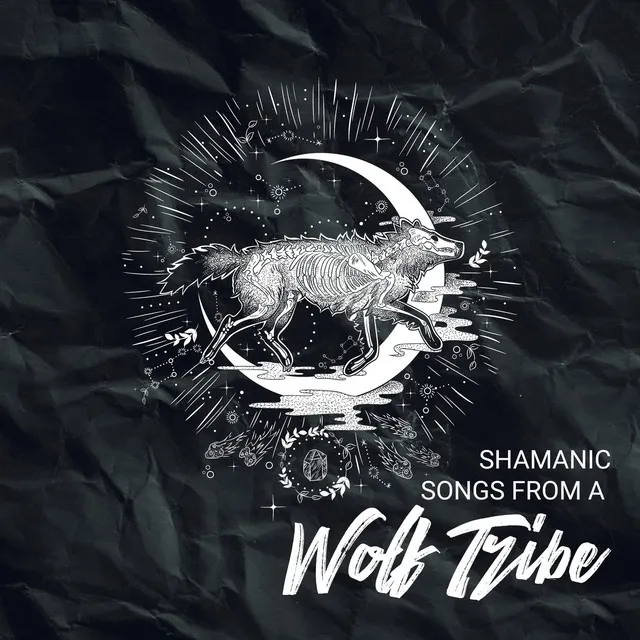 Shamanic Songs from a Wolf Tribe