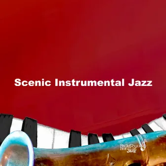 Scenic Instrumental Jazz by Background Relaxing Jazz