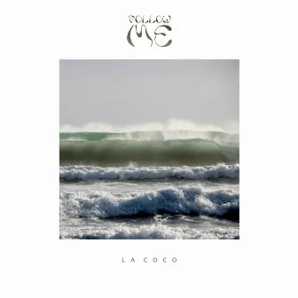 Follow Me by La Coco