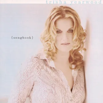 Songbook: A Collection Of Hits by Trisha Yearwood