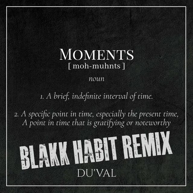 Moments - Blakk Habit Remix