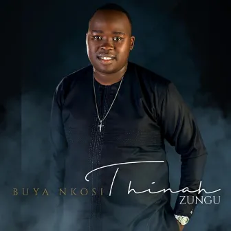 Buya Nkosi by Thinah Zungu