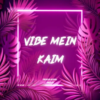 Vibe Mein by Kaim