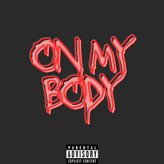 On My Body by Leek Jonez