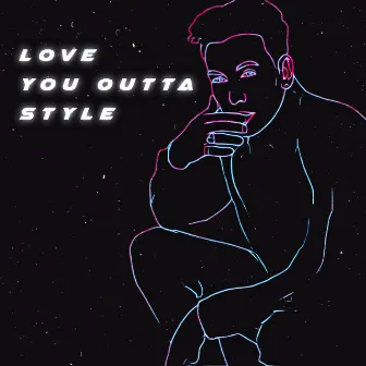 Love You Outta Style by David Lei Brandt