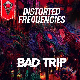 Bad Trip (Radio Edit) by Distorted Frequencies