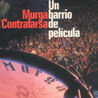 Un Barrio de Película by Murga Contrafarsa