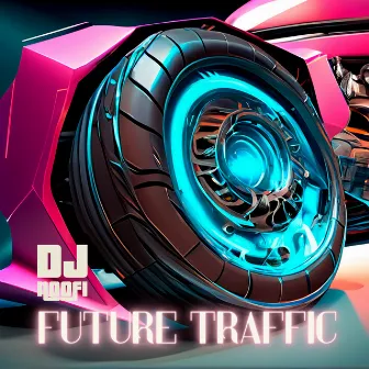 Future Traffic by Dj Noofi