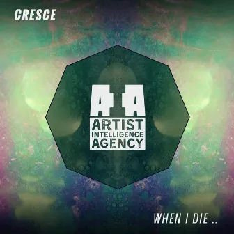 When I Die .. - Single by Cresce