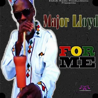 For Me by Major Lloyd