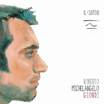 Il soffio (Single Version) by Roberto Michelangelo Giordi