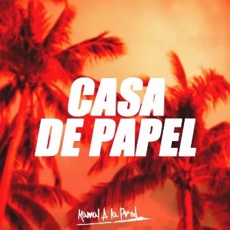 Casa de papel by Kamal A La Prod