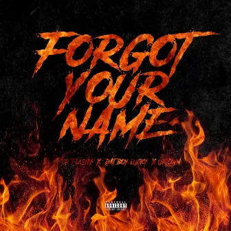 Forgot Your Name by Dat Boy Lucky