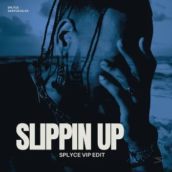 Slippin Up (SPLYCE VIP EDIT) by Santos Silva