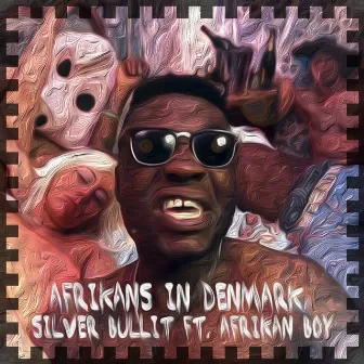 Afrikans In Denmark (feat. Afrikan Boy) by Silver Bullit