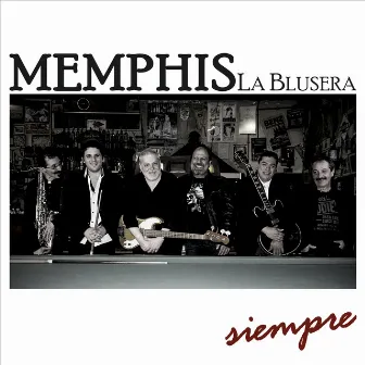 Siempre by Memphis La Blusera