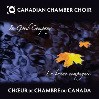 In Good Company by Canadian Chamber Choir