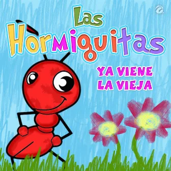 Ya Viene la Vieja by Las Hormiguitas