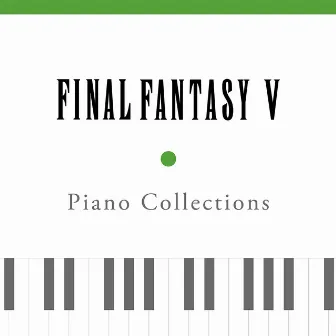 Piano Collections FINAL FANTASY V by 植松 伸夫