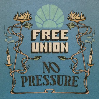 No Pressure EP by Free Union