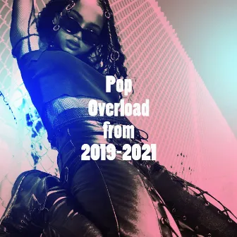 Pop Overload from 2019-2021 by Ultimate Workout Hits