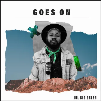 Goes On by Jul Big Green