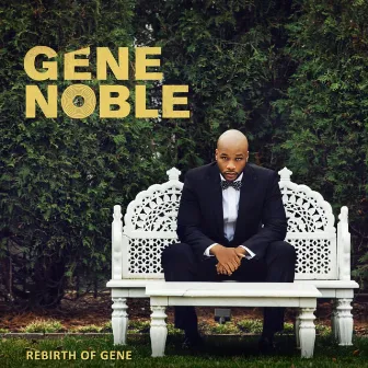 Rebirth of Gene by Gene Noble