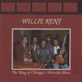 The King of Chicago’s West Side Blues by Willie Kent