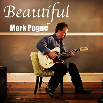 Beautiful by Mark Pogue