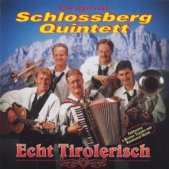 Echt Tirolerisch by Original Schlossberg Quintett