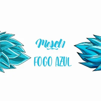 Fogo Azul by Mescla